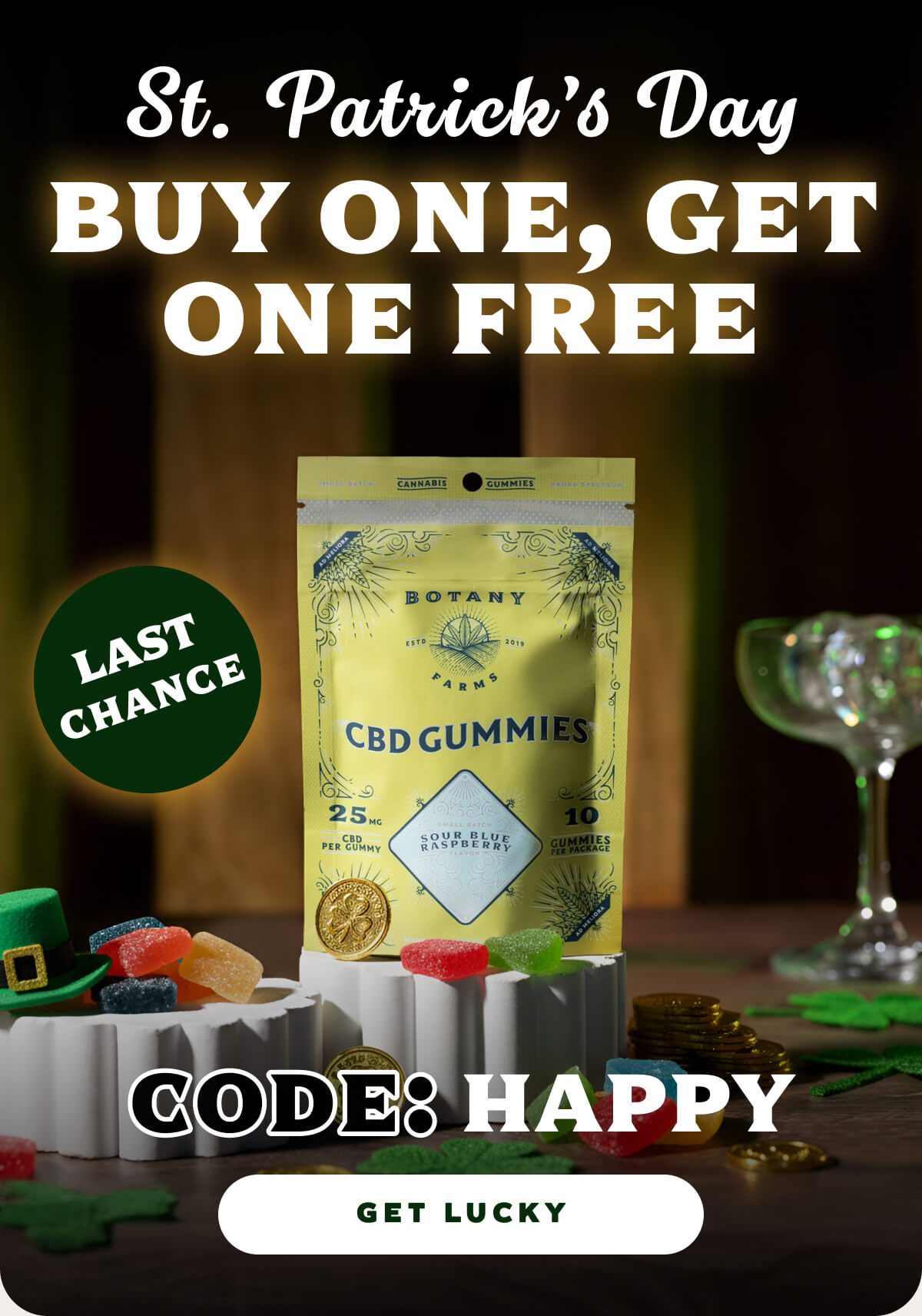 St. Patrick's Day Buy One, Get One Free; Last chance; Code: HAPPY