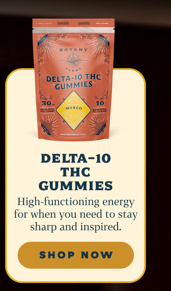 Delta-10 THC Gummies High-functioning energy for when you need to stay sharp and inspired.
