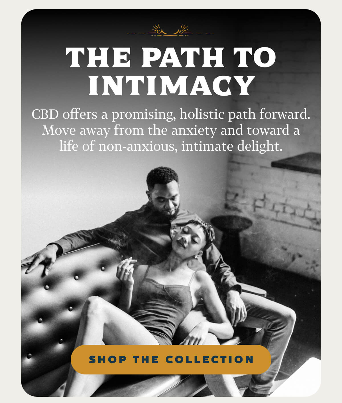The Path to Intimacy CBD offers a promising, holistic path forward. Move away from the anxiety and toward a life of non-anxious, intimate delight.