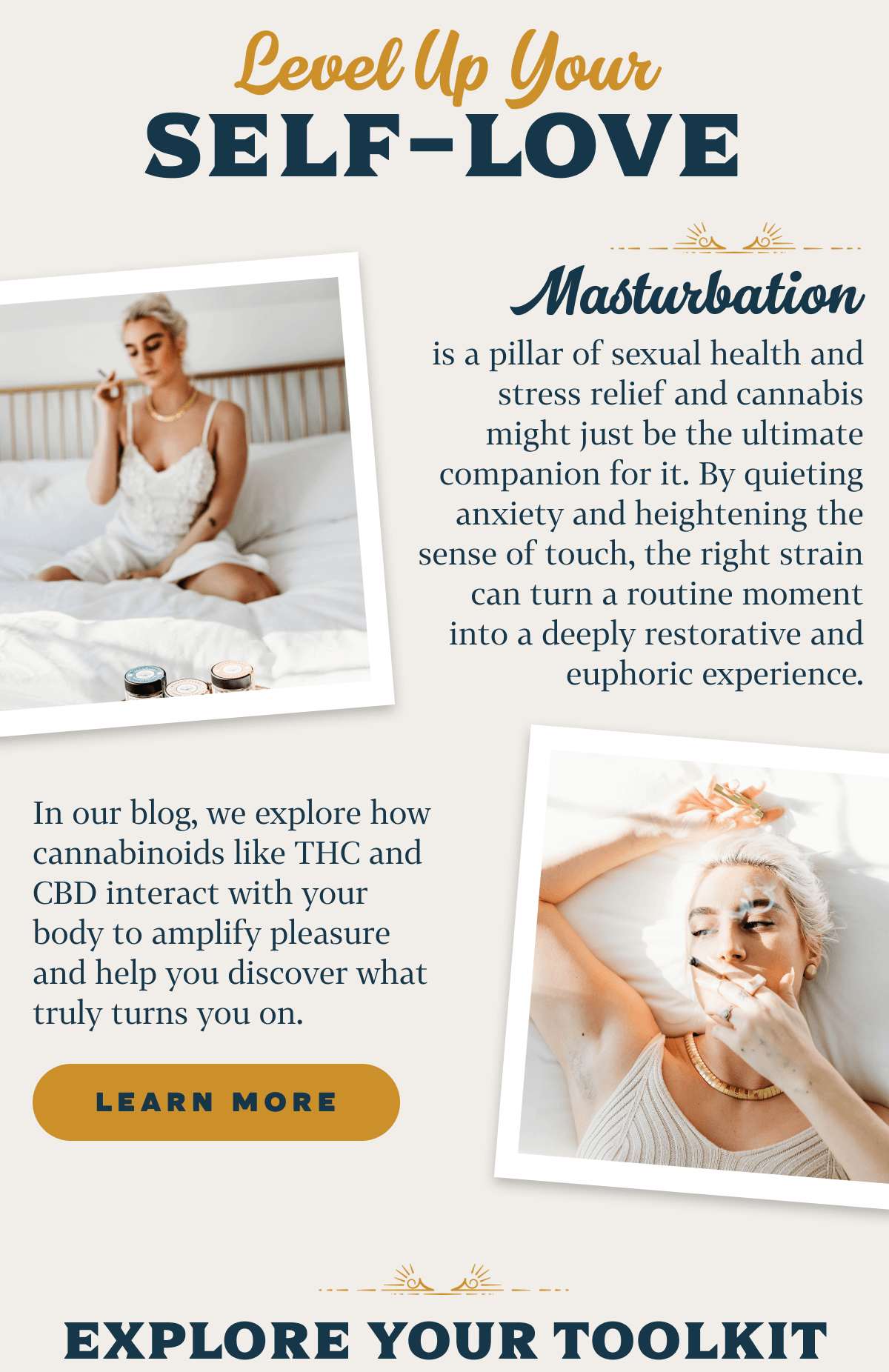 Level Up Your Self-Love Masturbation is a pillar of sexual health and stress relief and cannabis might just be the ultimate companion for it. By quieting anxiety and heightening the sense of touch, the right strain can turn a routine moment into a deeply restorative and euphoric experience. In our blog, we explore how cannabinoids like THC and CBD interact with your body to amplify pleasure and help you discover what truly turns you on.