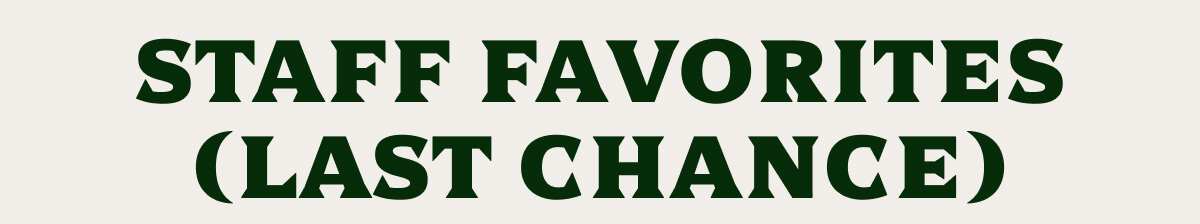 Staff Favorites (Last Chance)