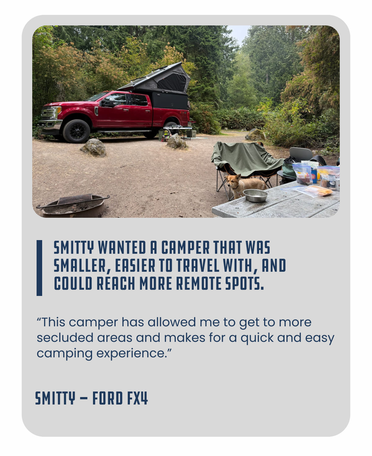 Smitty wanted a camper that was smaller, easier to travel with, and could reach more remote spots.