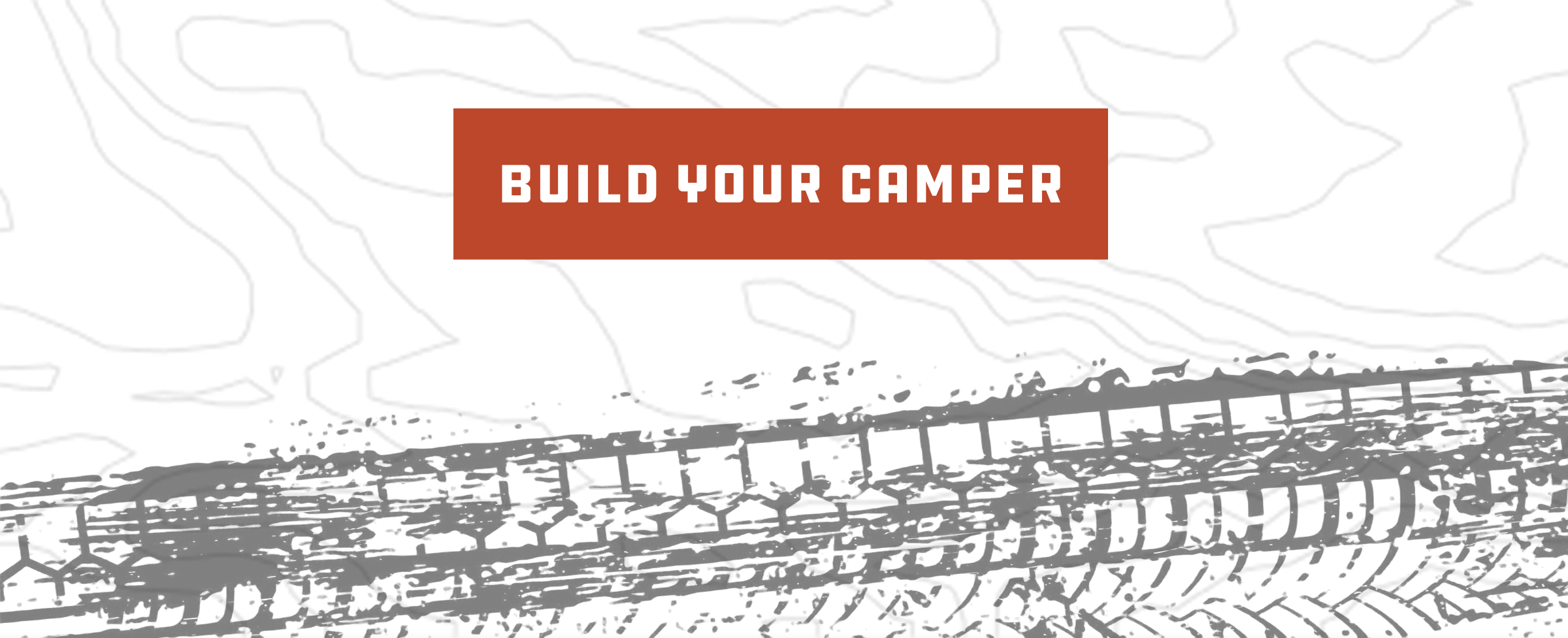 BUILD YOUR CAMPER