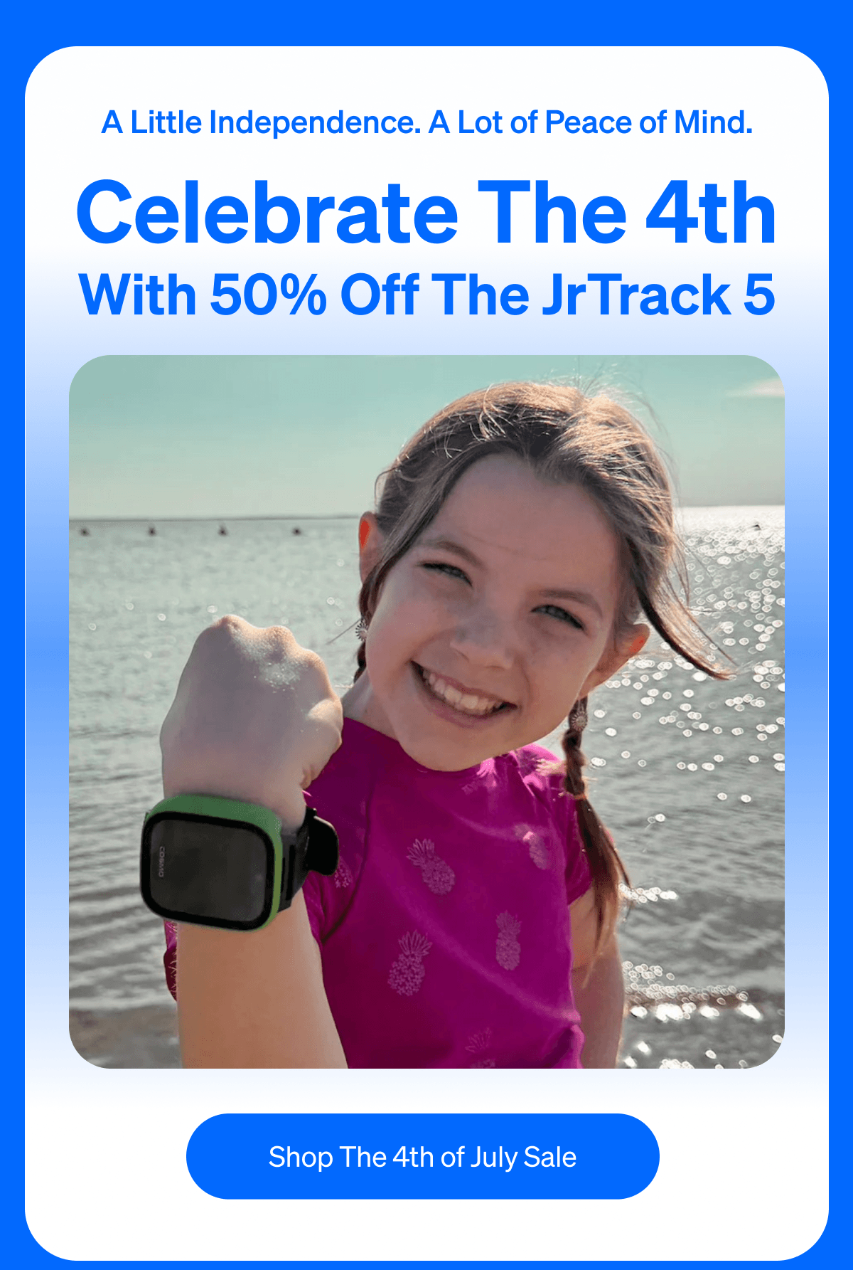 A Little Independence. | A Lot of Peace of Mind. – Celebrate The 4th With 50% Off The JrTrack 5 | Shop the 4th of July Sale