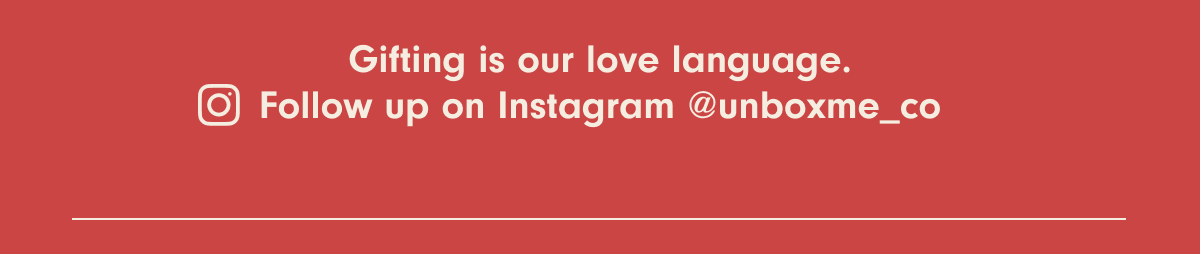Gifting is our love language, follow us on Instagram at unboxme_co