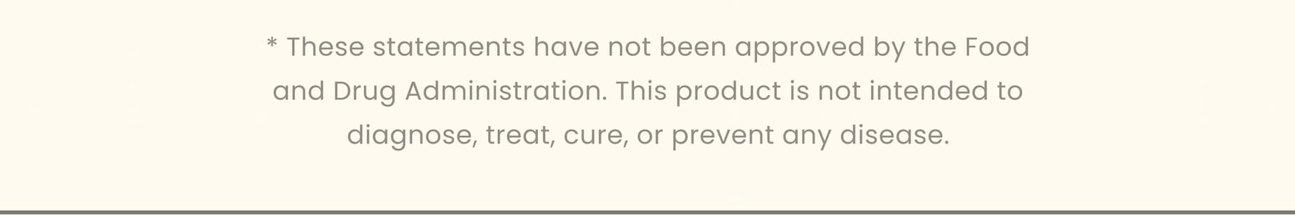 These statements have not been approved by the Food and Drug Administration.