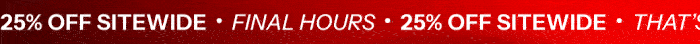 25% off sitewide. Auto applied at checkout. Ends 31 July