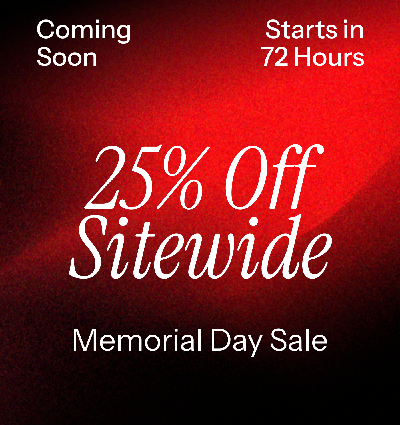25% off sitewide. Starts in 72 Hours