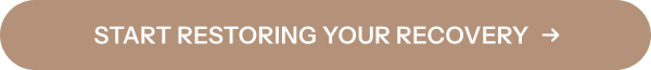 START RESTORING YOUR RECOVERY