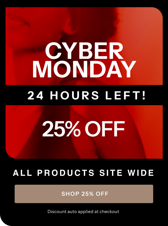 Cyber Monday - 24 Hours Left! 25% OFF All Product Sitewide