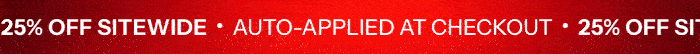 25% off sitewide. Auto-applied at checkout