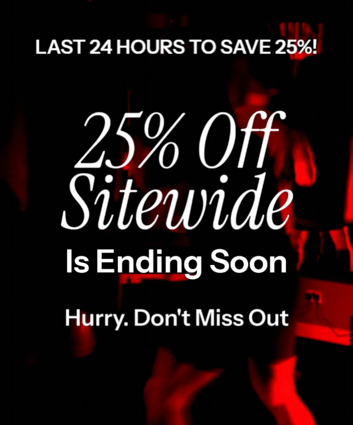 25% off sitewide is ending soon. Last 24 hours to save