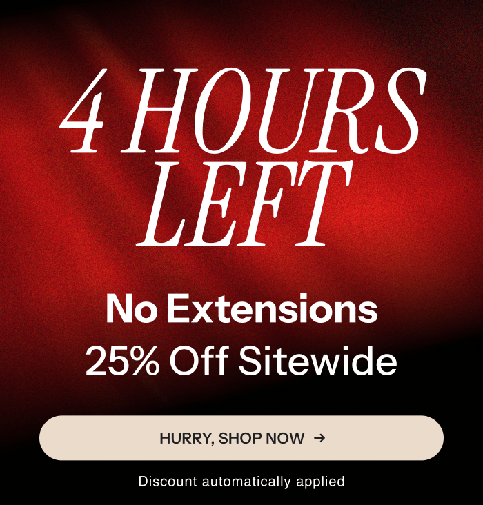 4 hours left. 25% off sitewide. Hurry, shop now