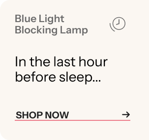 Blue Light Blocking Lamp - In the last hour before sleep