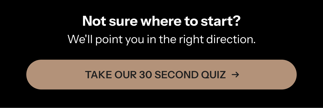 Take our 30 second quiz