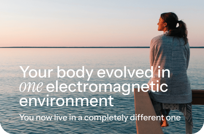 Your body evolved in one electromagnetic environment. You now live in a completely different one.