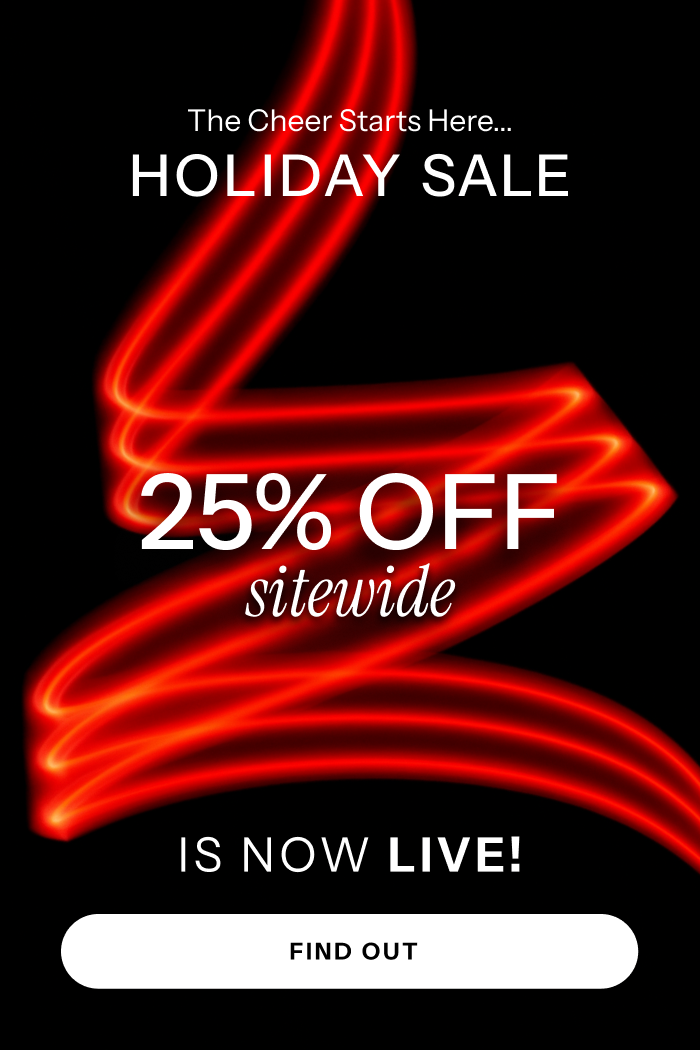 The Cheer Starts Here... Holiday Sale 25% Off Sitewide is Now Live