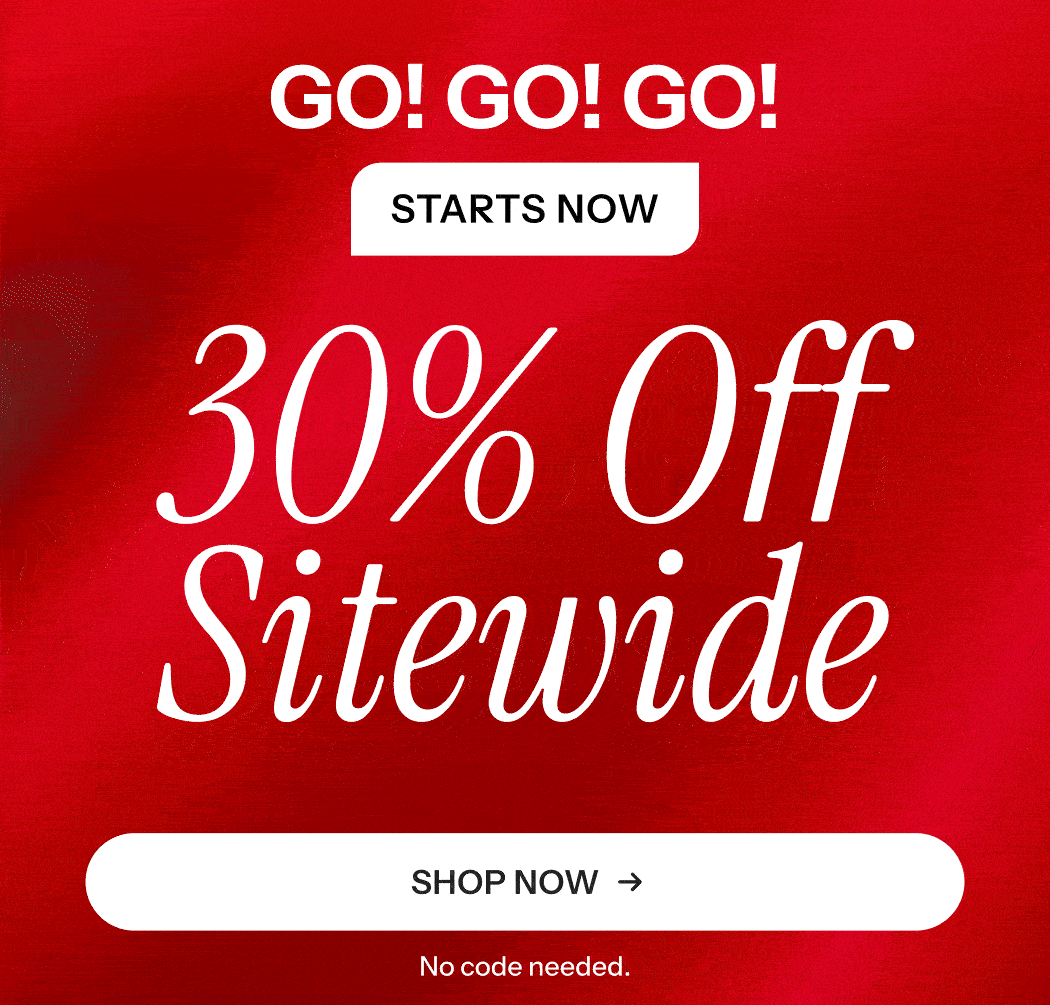 GO GO GO! 30% off sitewide starts now