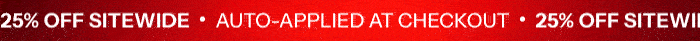 25% off sitewide. Auto applied at checkout. Ends 31 July