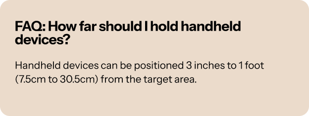 FAQ: How far should I hold handheld devices?