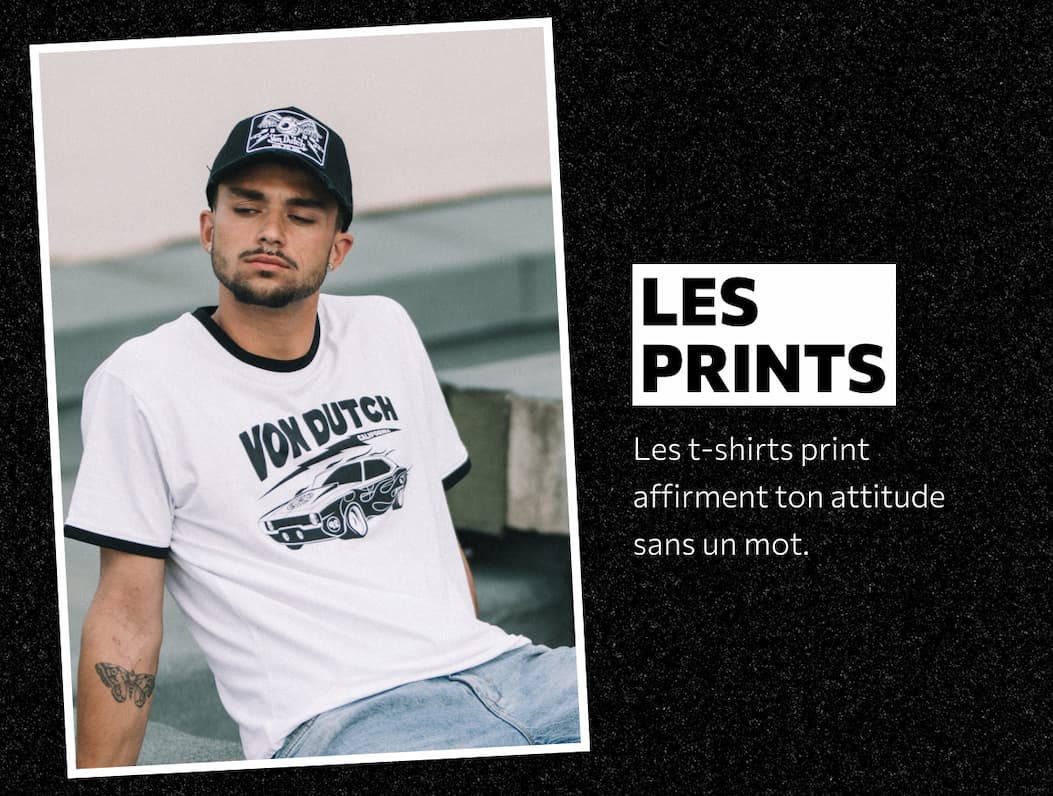 LES PRINT Les t-shirts print affirment ton attitude sans un mot.