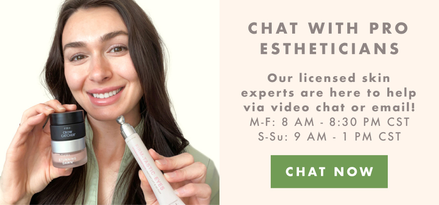 Chat with pro estheticians