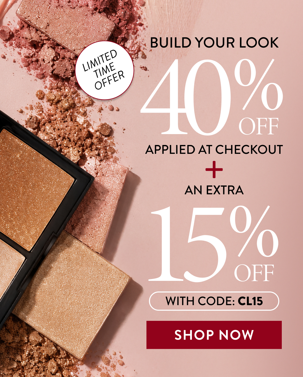 Build Your Look | 40% Off | Applied At Checkout + An Extra 15% Off | With Code: CL15 | Shop Now