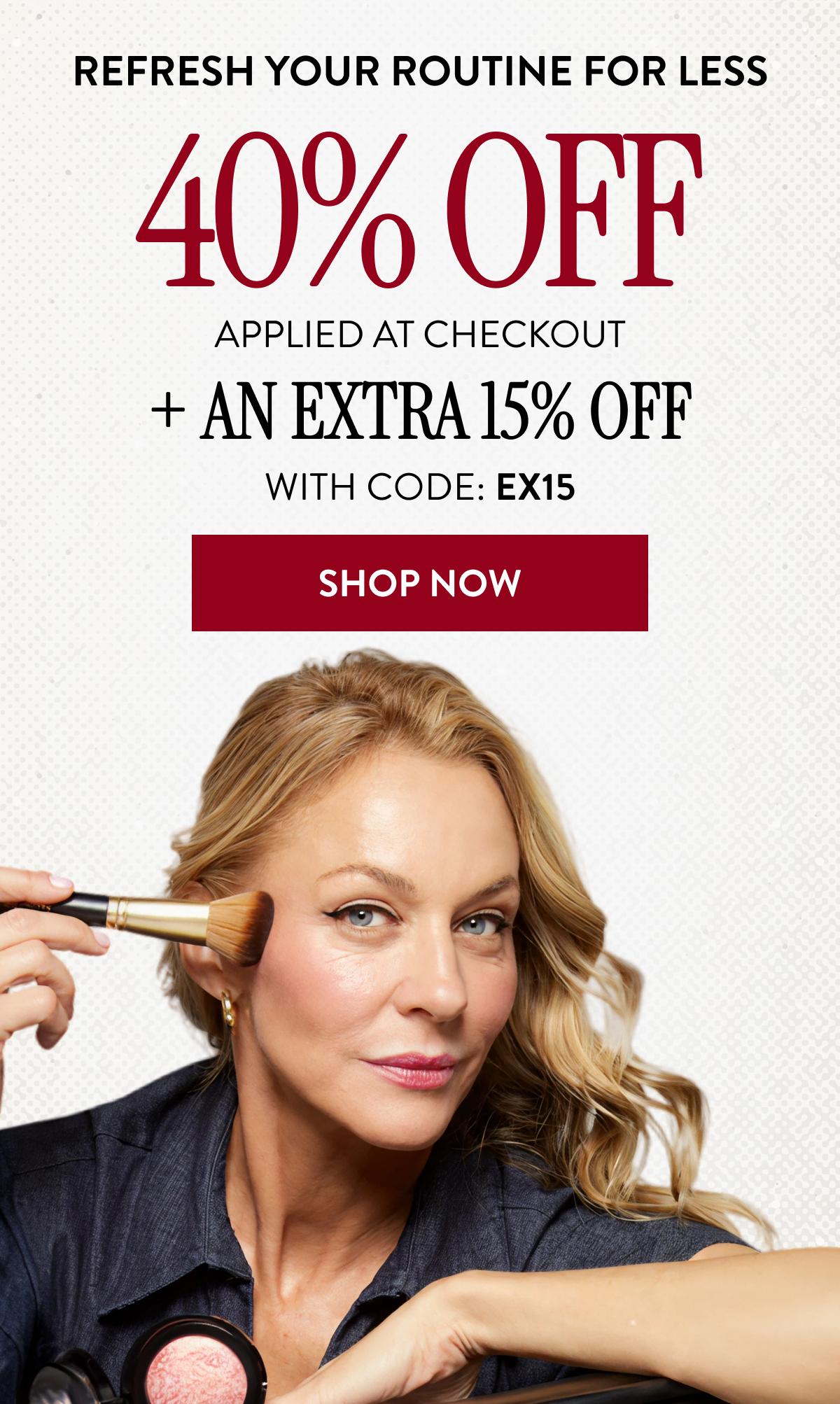 40% Off Applied At Checkout | + An Extra 15% Off | With Code: EX15 | Shop Now