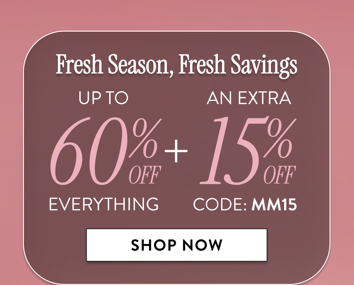 Up to 60% Off Everything + An Extra 15% OFF | Code MM15