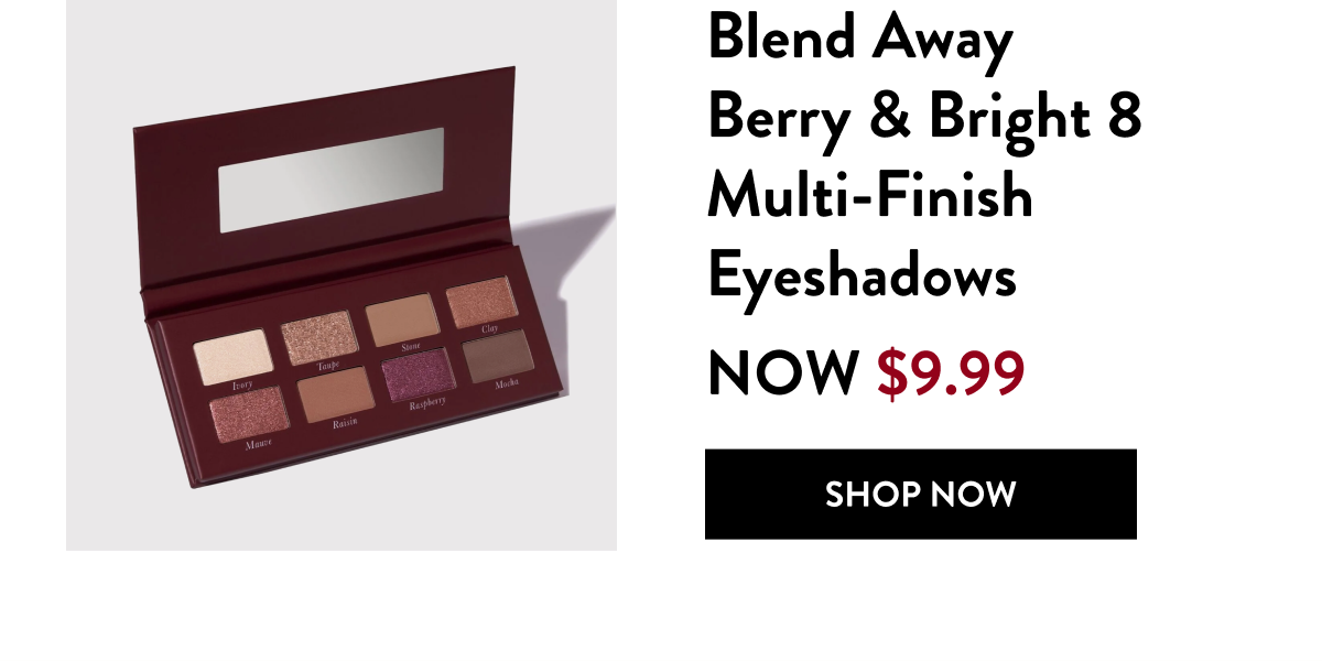 Blend Away Berry & Bright 8 Multi-Finish Eyeshadows | Shop Now