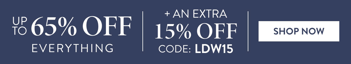 Up to 65% Off Everything + An Extra 15% Off Code LDW15 | Shop Now