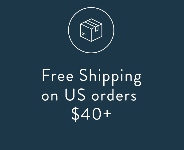 Free Shipping on US orders $40+