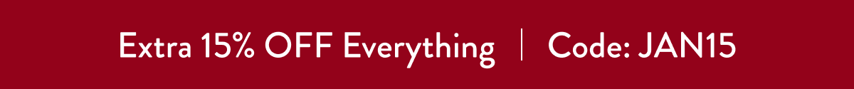 Extra 15% Off Everything | Code: JAN15