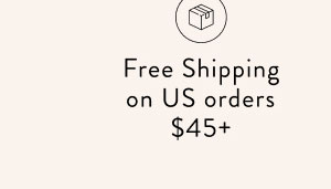 Free Shipping on US orders $45+