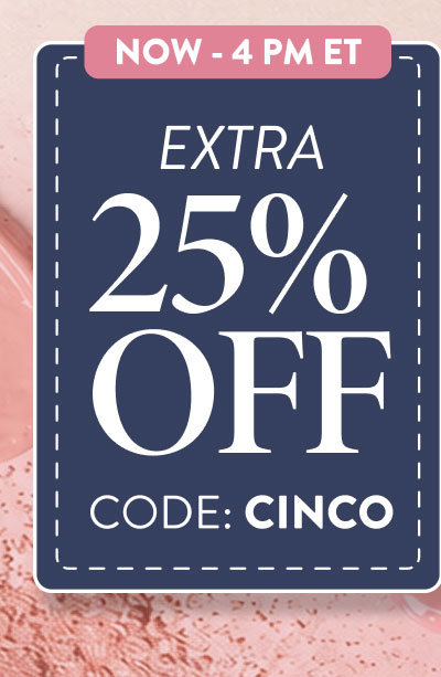 Extra 25% OFF | Code: CINCO