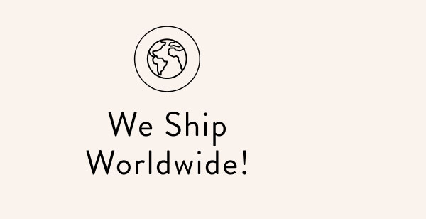 We Ship Worldwide!