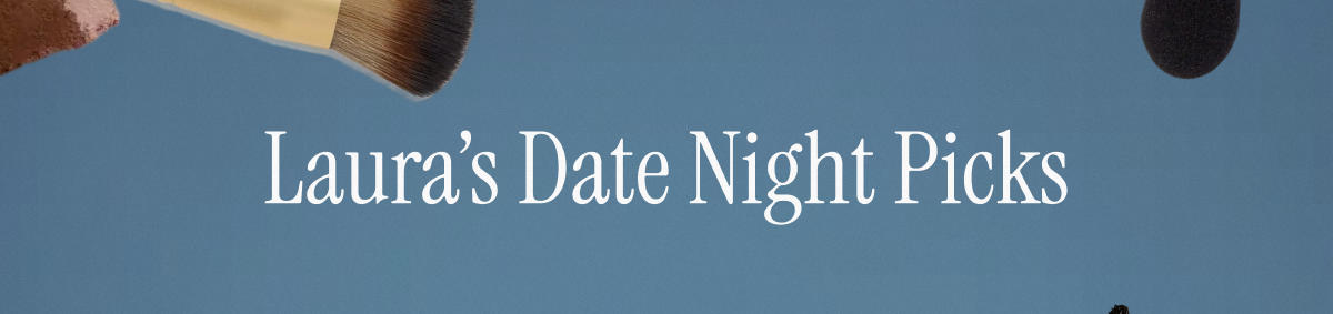 Laura's Date Night Picks
