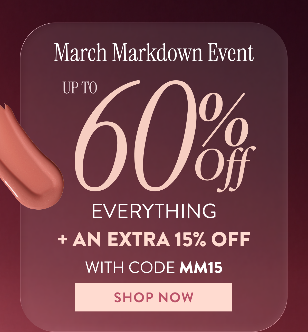 Up to 60% Off Everything + An Extra 15% Off | With Code MM15 | Shop Now