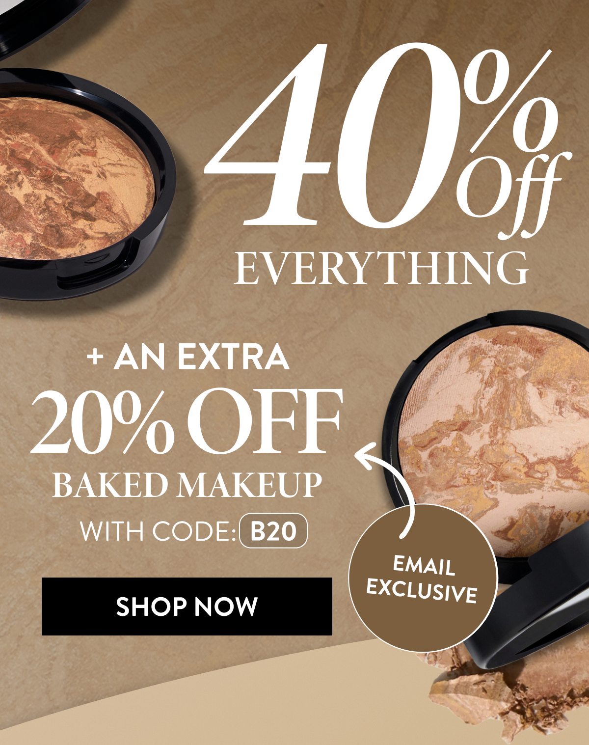 40% Off Everything + An Extra 20% OFF Baked Makeup | With Code: B20
