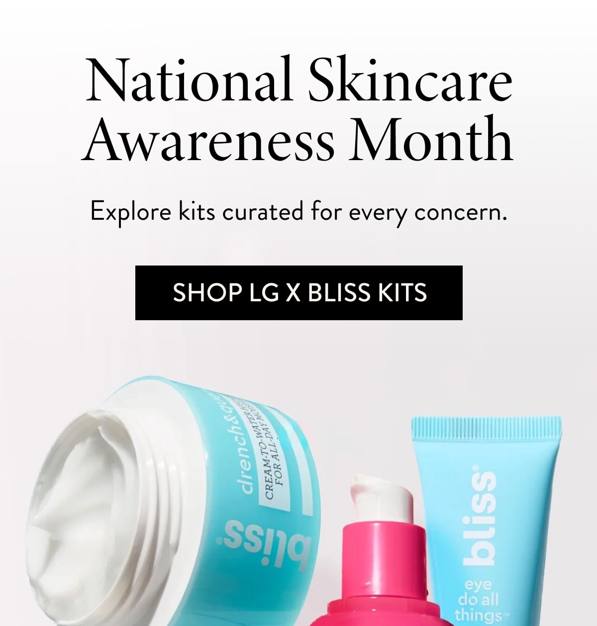 National Skincare  Awareness Month Explore kits curated for every concern.