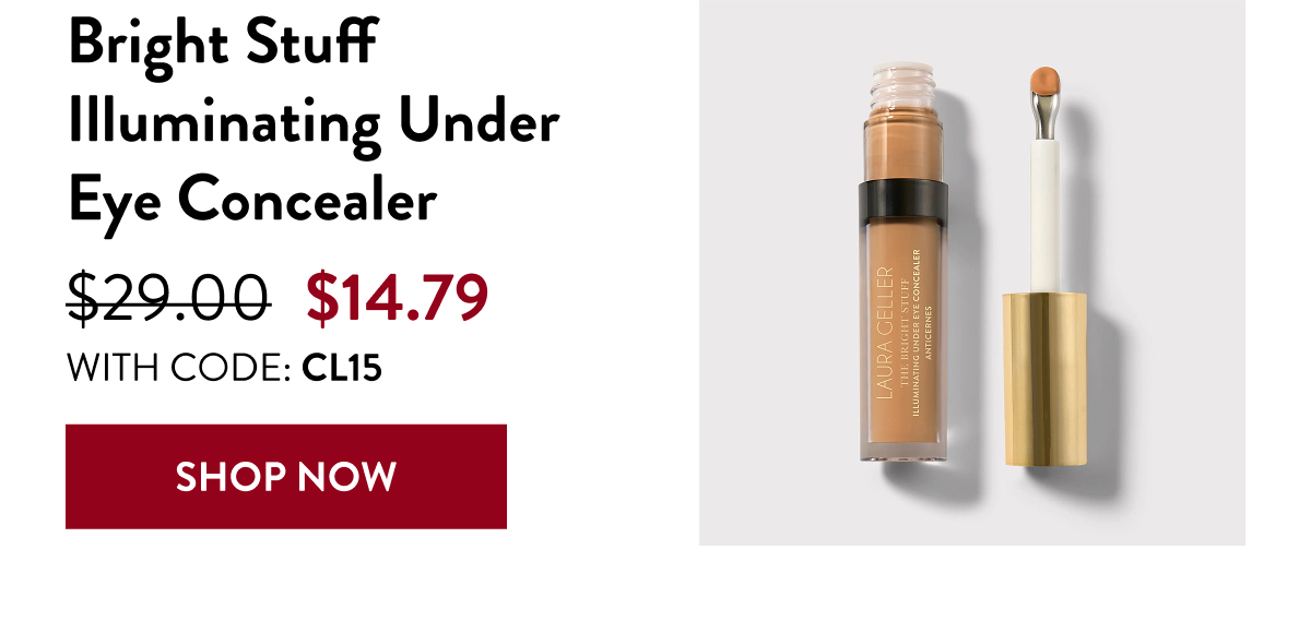 Bright Stuff Illuminating Under Eye Concealer | With Code: CL15 | Shop Now
