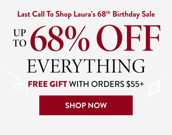 UP TO 68% OFF EVERYTHING | Free Gift With Orders $55+ | SHOP NOW