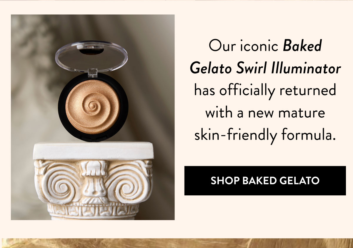 Our iconic Baked Gelato Swirl Illuminator has officially returned with a new mature skin-friendly formula. | Shop Baked Gelato