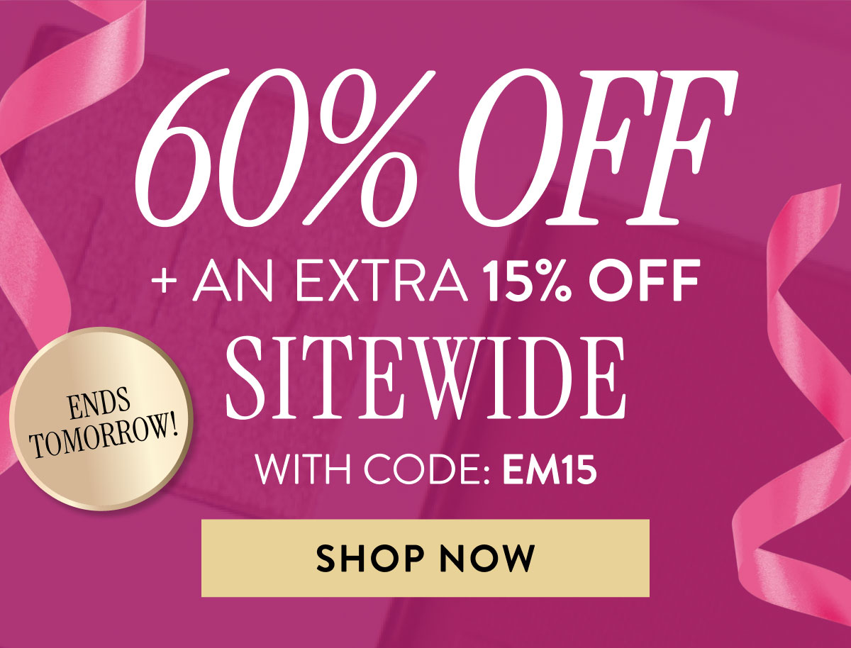 60% OFF + An Extra 15% OFF Sitewide | With Code: EM15 | Shop Now