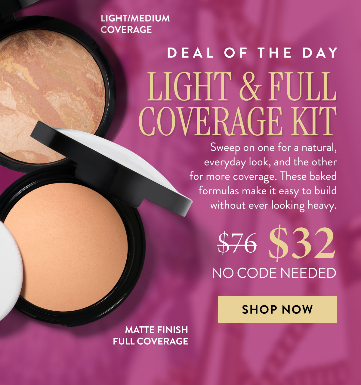 Light & Full Coverage Kit | Shop Now