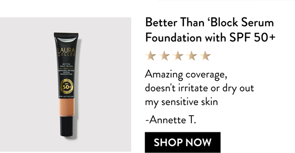 Better Than 'Block Serum Foundation with SPF 50+ | Shop Now