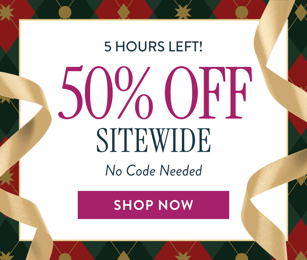 50% OFF Sitewide | No Code Needed | Shop Now