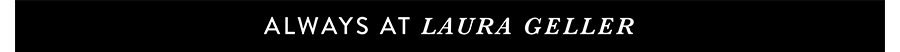 Always At Laura Geller