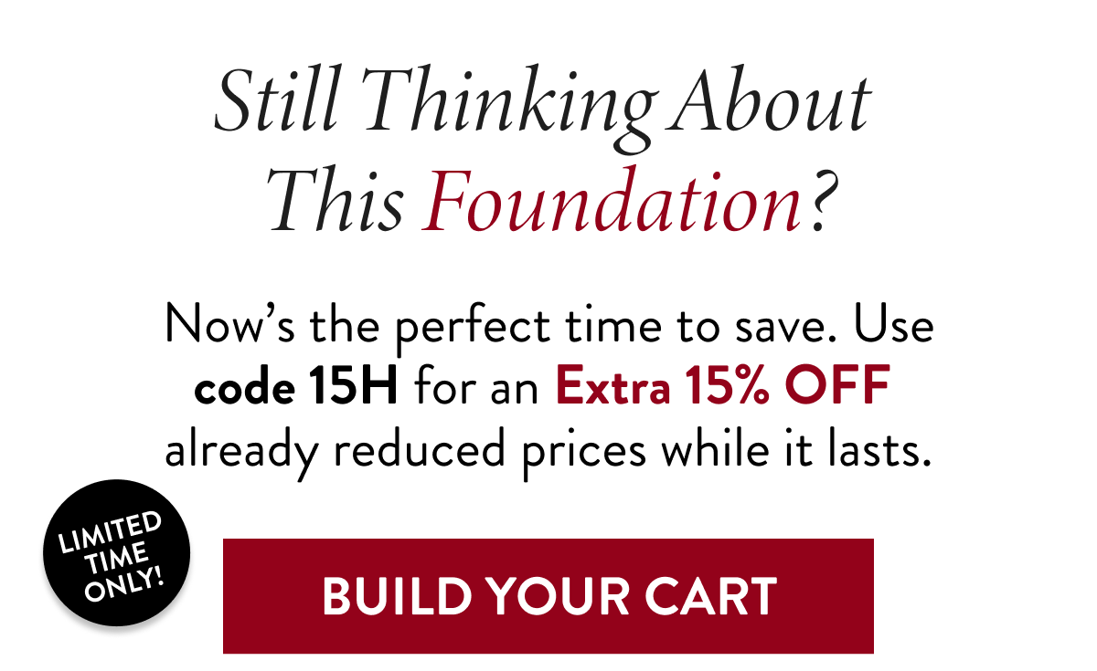 Use code 15H for an Extra 15% OFF | Build Your Cart