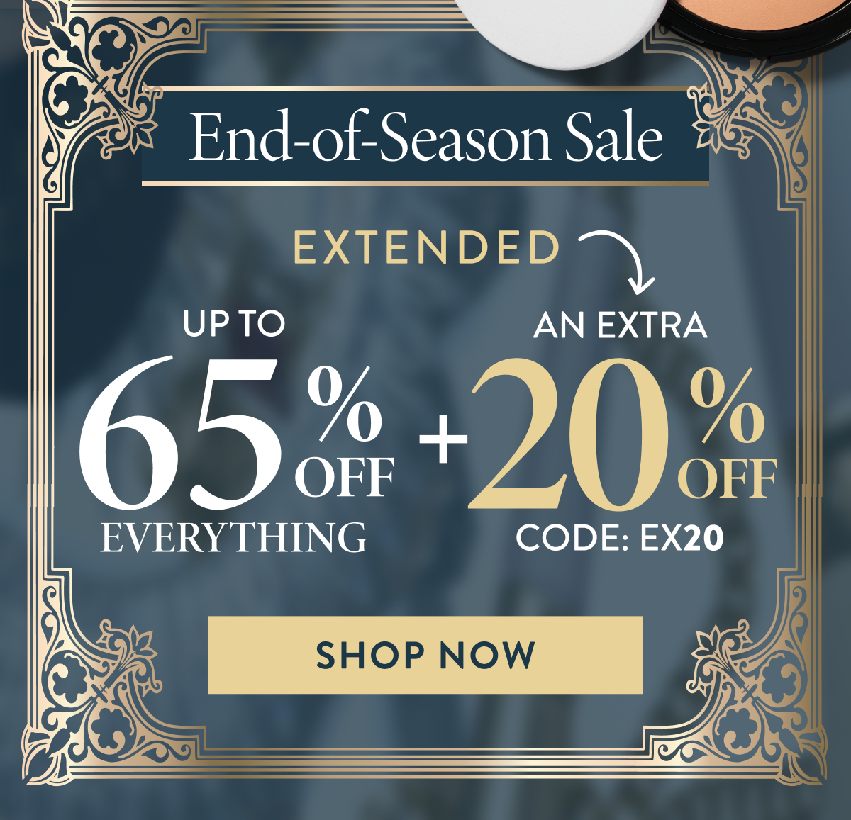 Up to 65% OFF Everything + An Extra 20% OFF | Code: EX20 | Shop Now